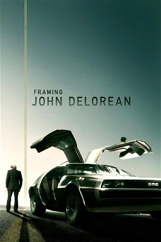 Framing John DeLorean poster