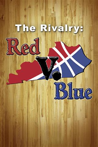 The Rivalry: Red vs. Blue poster
