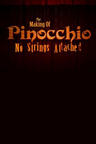 The Making of 'Pinocchio': No Strings Attached poster