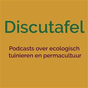 Discutafel podcast on eco-friendly gardening & permaculture poster