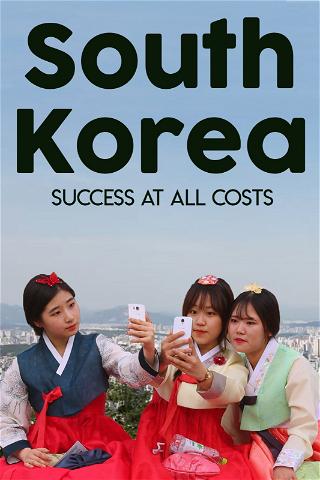 South Korea: Success At All Costs poster