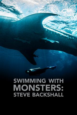 Swimming With Monsters: Steve Backshall poster