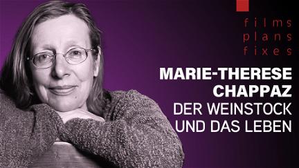 Marie-Thérèse Chappaz, la vite e la vita poster