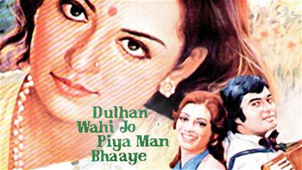 Dulhan Wahi Jo Piya Man Bhaye poster