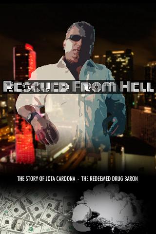 Rescued from Hell: The Story of Jota Cardona, The Redeemed Drug Baron poster