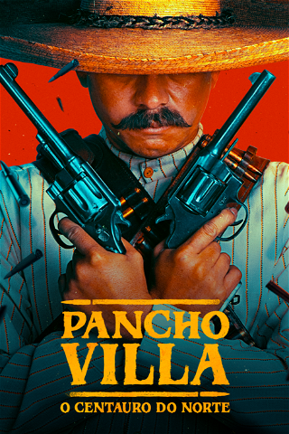 Pancho Villa: O Centauro do Norte poster