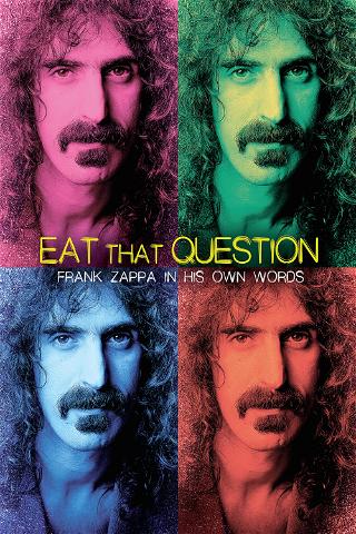 Eat that question - Frank Zappa in his own words poster