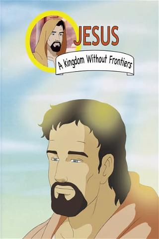 Jesus: A Kingdom Without Frontiers poster