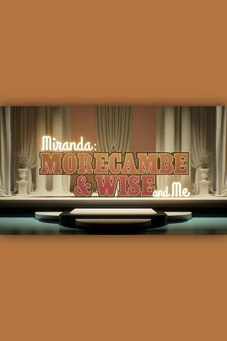 Miranda:  Morecambe & Wise and Me poster