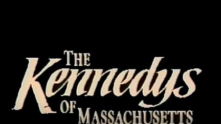 The Kennedys of Massachusetts poster