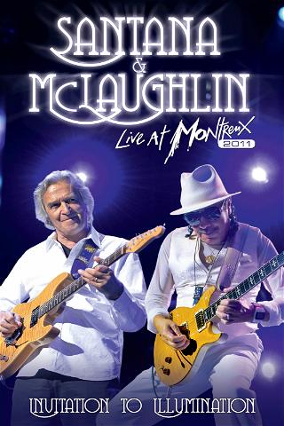 Santana & McLaughlin - Invitation To Illumination Live At Montreux 2011 poster