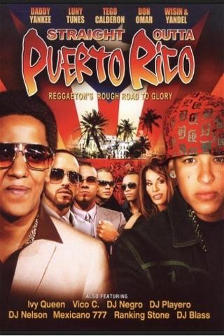 Straight Outta Puerto Rico: Reggaeton’s Rough Road to Glory poster