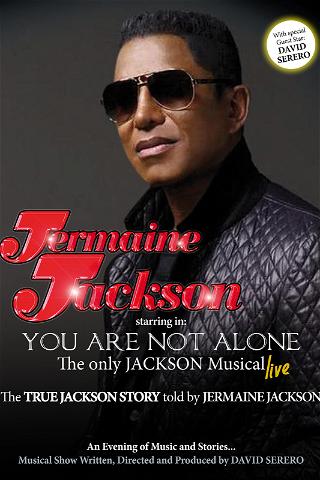 You Are Not Alone - The only Jackson Musical with Jermaine Jackson poster