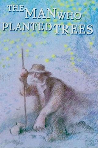 El hombre que plantaba árboles poster