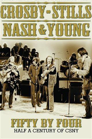 Crosby, Stills, Nash & Young: Fifty by Four - Half a Century of CSNY poster