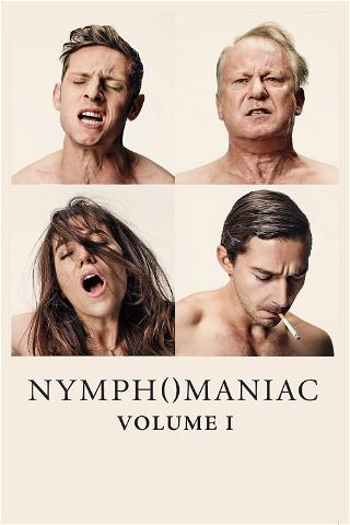 Nymphomaniac: Vol. I poster