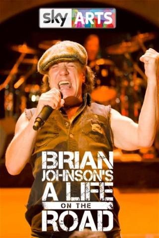 Brian Johnson's Life On The Road poster