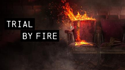 Trial by Fire - Un fuoco che non si spegne poster