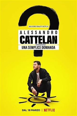Alessandro Cattelan : Une question simple poster