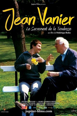 Jean Vanier, le sacrement de la tendresse poster