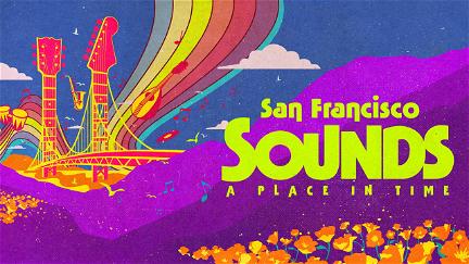 San Francisco Sounds: A Place In Time poster