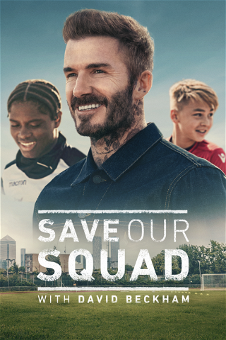 Save Our Squad with David Beckham poster