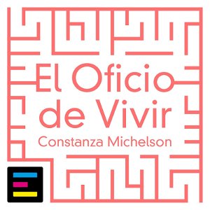 El Oficio de Vivir, con Constanza Michelson poster