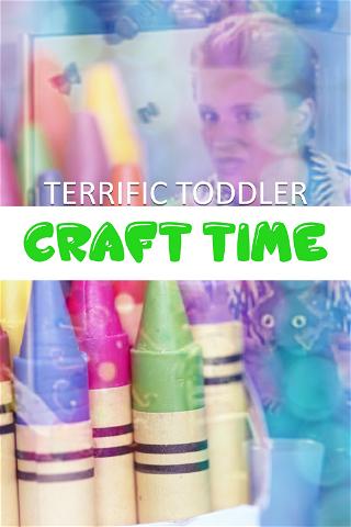 Terrific Toddler: Craft Time poster