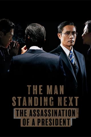 The Man Standing Next: The Assassination of a President poster