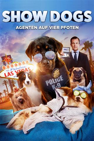 Show Dogs - Agenten auf vier Pfoten poster