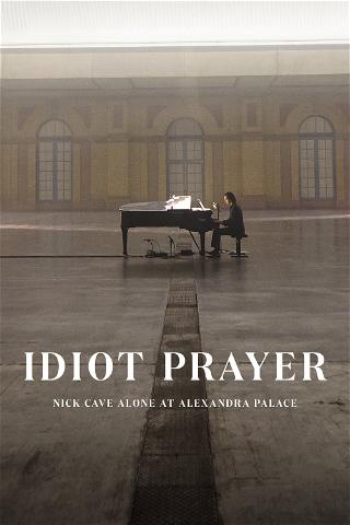 Nick Cave - The Idiot Prayer at Alexandra Palace poster