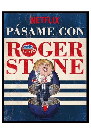 Pásame con Roger Stone poster