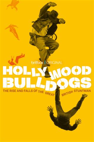 Hollywood Bulldogs: The Rise and Falls of the Great British Stuntman poster