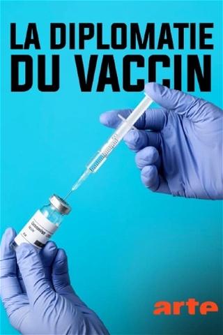 La diplomatie du vaccin poster
