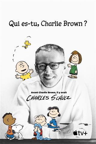 Avant Charlie Brown, il y avait Schulz. poster