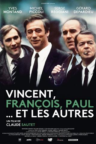 Vincent, François, Paul... et les autres poster