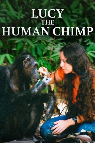 Lucy, o Chimpanzé Humano poster