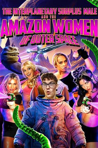 The Interplanetary Surplus Male and Amazon Women of Outer Space poster