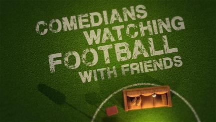 Comedians Watching Football with Friends poster