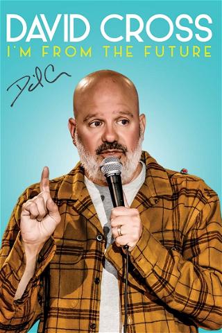 David Cross: I'm From The Future poster