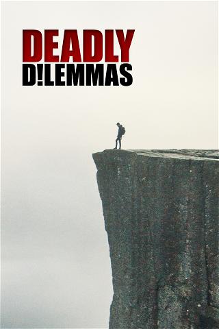 Deadly Dilemmas poster