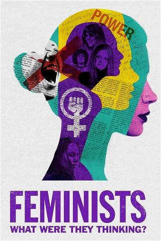 Feministinnen - Was haben sie sich gedacht? poster