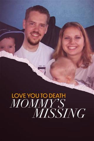Love You to Death: Mommy's Missing poster