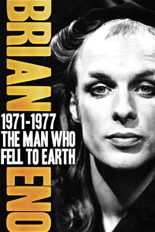 Brian Eno 1971-1977: The Man Who Fell to Earth poster