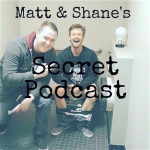 Matt and Shane's Secret Podcast poster