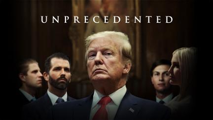 Trump: Unprecedented poster