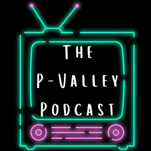 The P-Valley Podcast poster