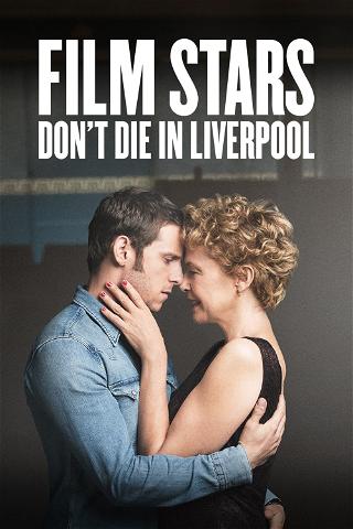 Filmitähdet eivät kuole Liverpoolissa poster