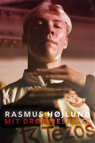 Rasmus Højlund: Mit Drømmeskifte poster