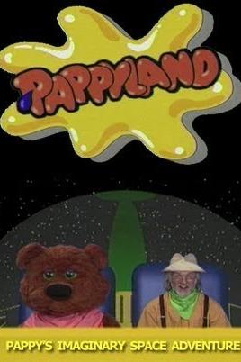 Pappyland - Pappy's Imaginary Space Adventure poster